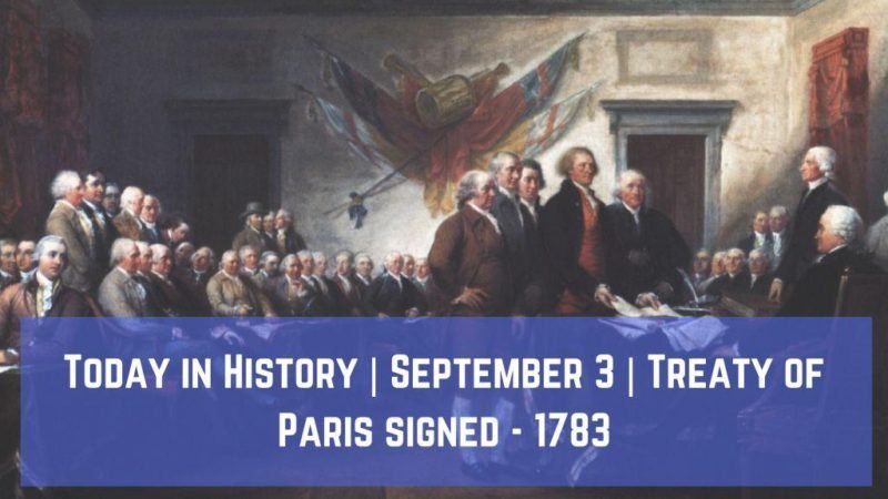 Today In History | September 3 | Treaty Of Paris Signed - 1783 - The ...