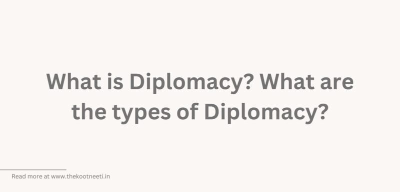 what-is-diplomacy-what-are-the-types-of-diplomacy